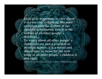 Each of us must come to care about everyone else  s children. We must  recognize that the