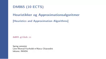 DM865 (10 ECTS)  Heuristikker og Approximationsalgoritmer  [Heuristics and Approximation