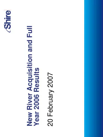 New River Acquisition and Full  Year 2006 Results  20 February 2007  THE SAFE HARBOR