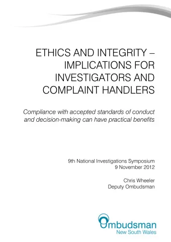 ETHICS AND INTEGRITY   IMPLICATIONS FOR  INVESTIGATORS AND  COMPLAINT HANDLERS  Compliance with