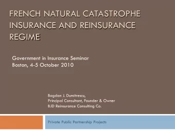 FRENCH NATURAL CATASTROPHE  INSURANCE AND REINSURANCE  REGIME  Government in Insurance Seminar