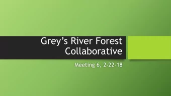 Greys River Forest  Collaborative  Meeting 6, 2-22-18  Agenda 2-22-18  9:00 Welcome  Kay