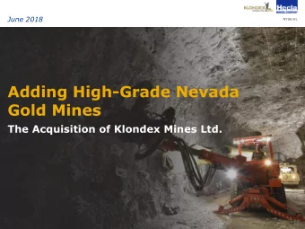 Gold Mines  The Acquisition of Klondex Mines Ltd.  Cautionary Statements  NYSE:HL  Cautionary