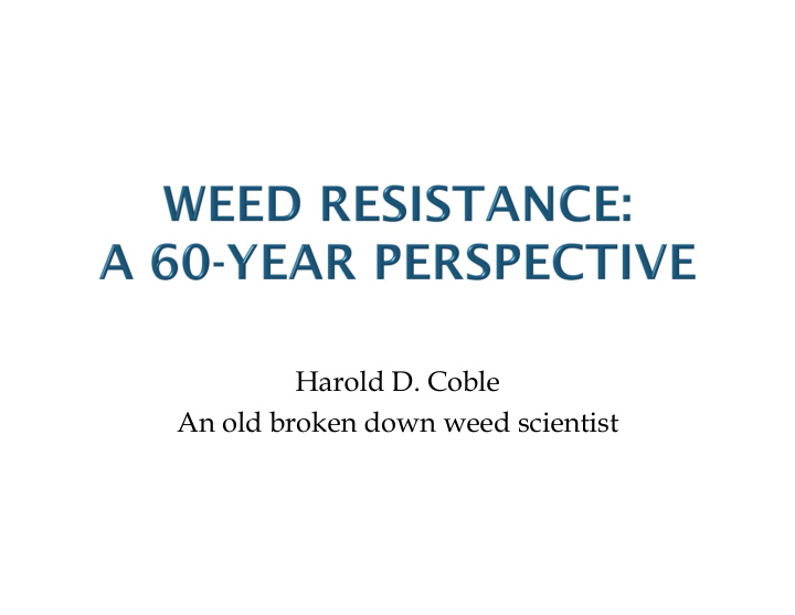 harold d coble an old broken down weed scientist