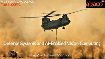 Defense Systems and AI-Enabled Visio  ion Computing  Kevin Moran (kevin.moran@abaco.com)  Abaco