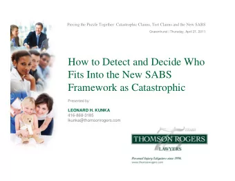How to Detect and Decide Who  Fits Into the New SABS  Framework as Catastrophic  Presented by:
