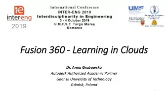 Fusion 360 - Learning in Clouds  Dr. Anna Grabowska  Autodesk Authorized Academic Partner Gdask