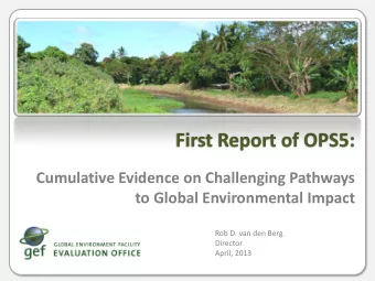 First Report of OPS5:  Cumulative Evidence on Challenging Pathways  to Global Environmental Impact