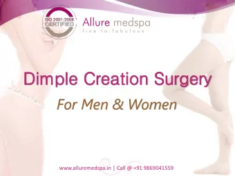 Dimple  e Creation Sur  urger  ery  For Men &amp; Women  www.alluremedspa.in | Call @ +91