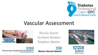 Vascular Assessment  Nicola Storer  Graham Bowen  Stephen Baxter  Learning Outcomes  Understand