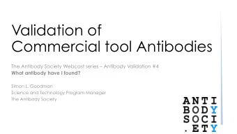 Validation of   Commercial tool Antibodies  The Antibody Society Webcast series  Antibody