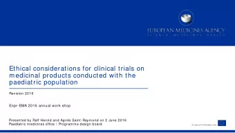 Ethical considerations for clinical trials on  medicinal products conducted with the  paediatric