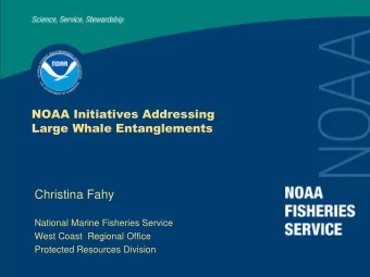 Christina Fahy  National Marine Fisheries Service  West Coast  Regional Office  Protected Resources