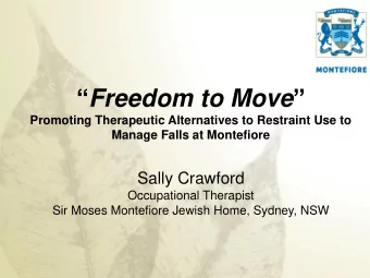 Freedom to Move   Promoting Therapeutic Alternatives to Restraint Use to  Manage Falls at