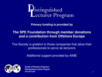 The SPE Foundation through member donations  and a contribution from Offshore Europe  The Society