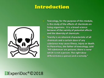 Introduction  Toxicology, for the purpose of this module,  is the study of the effects of chemicals