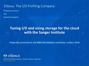 with the Sanger Institute  Originally presented at the AWS Life Sciences workshop, London 2018  The