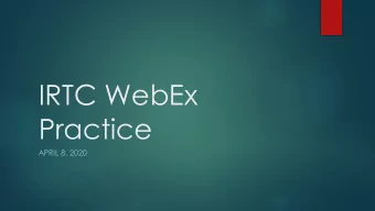 IRTC WebEx  Practice  APRIL 8, 2020  WebEx Tips for Audio  WebEx Tips for Audio  Make sure your