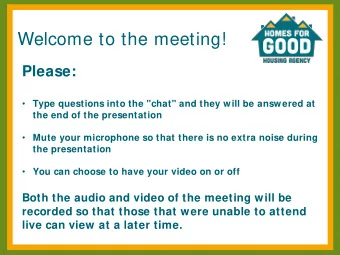Welcome to the meeting!  Please:  Type questions into the &quot;chat&quot; and they will be