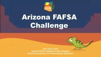 Arizona FAF$A  Challenge  Julie Sainz, M.Ed.  Arizona FAF$A Challenge Project Manager  Arizona