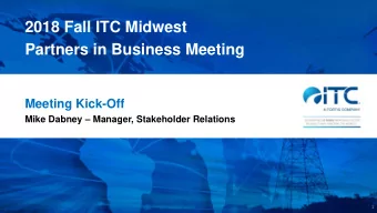 Partners in Business Meeting  Meeting Kick-Off Mike Dabney  Manager, Stakeholder Relations  1