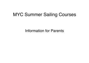 MYC Summer Sailing Courses  Information for Parents  AGENDA   The People   The Boats   The