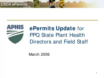 Outline:  A. Current Capabilities of ePermits  B. Applicants Point of View  C. PPQ Permit