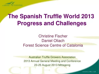The Spanish Truffle World 2013  Progress and Challenges  Christine Fischer  Daniel Oliach  Forest