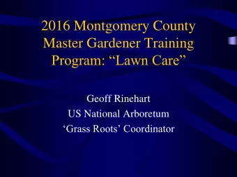 2016 Montgomery County  Master Gardener Training  Program: Lawn Care  Geoff Rinehart  US