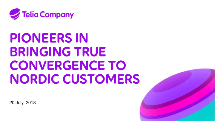 pioneers in bringing true convergence to nordic customers