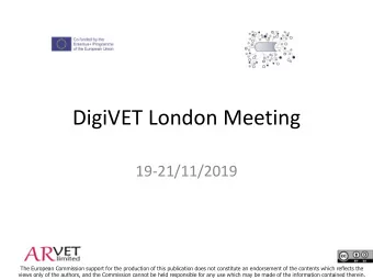 DigiVET London Meeting  19-21/11/2019  The European Commission support for the production of this