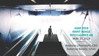 IMINT IMAGE  INTELLIGENCE AB  MAY 15 2018  Andreas Lifvendahl, CEO  Katarina Bonde, Chair  Progress