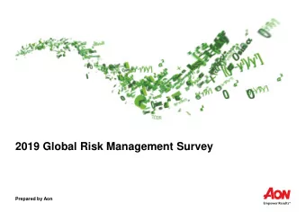 2019 Global Risk Management Survey  Prepared by Aon  Agenda Global Risk Management Survey