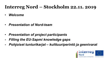 Interreg Nord  Stockholm 22.11. 2019  Welcome  Presentation of Nord-team  Presentation