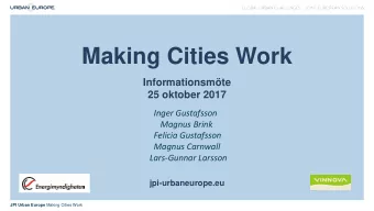 Making Cities Work  Informationsmte  25 oktober 2017  Inger Gustafsson  Magnus Brink  Felicia