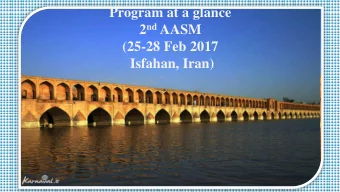 2 nd AASM  (25-28 Feb 2017  Isfahan, Iran) Saturday 25 th Feb 2017   ( 8:30-18:30) 8.30 -9:30