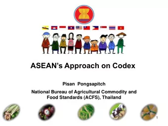 ASEANs Approach on Codex  Pisan  Pongsapitch  National Bureau of Agricultural Commodity and