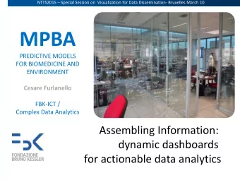 MPBA  PREDICTIVE MODELS  FOR BIOMEDICINE AND  ENVIRONMENT Cesare Furlanello  FBK-ICT /  Complex