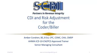 for the  Coder/Biller  Amber Condren, BS, B Ed, CPC, CEMC, CHA, CMDP  AHIMA ICD-10-CM/PCS Approved