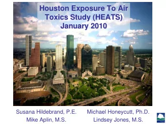 Houston Exposure To Air  Houston Exposure To Air  Toxics Study (HEATS)  Toxics Study (HEATS)