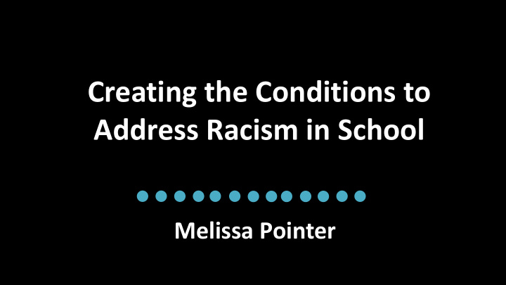 creating the conditions to address racism in school