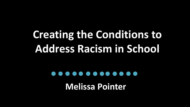 creating the conditions to address racism in school
