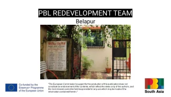 PBL REDEVELOPMENT TEAM  Belapur  &quot;The European Commission's support for the production of this