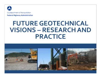 FUTURE GEOTECHNICAL  VISIONS  RESEARCH AND  PRACTICE  FHWA STRATEGIC PLANNING  Strategic