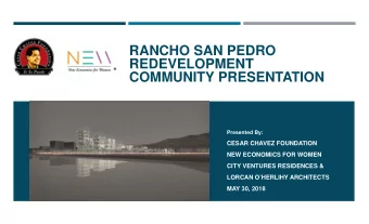 RANCHO SAN PEDRO  REDEVELOPMENT  COMMUNITY PRESENTATION  Presented By:  CESAR CHAVEZ FOUNDATION