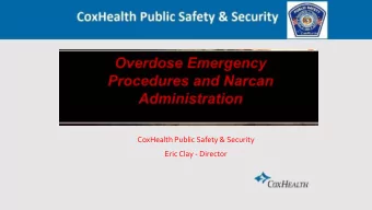 CoxHealth Public Safety &amp; Security  Eric Clay - Director  Introduction  Law enforcement