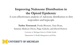Improving Naloxone Distribution in  the Opioid Epidemic  A cost-effectiveness analysis of naloxone