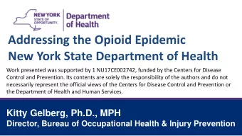 Addressing the Opioid Epidemic  New York State Department of Health  Work presented was supported