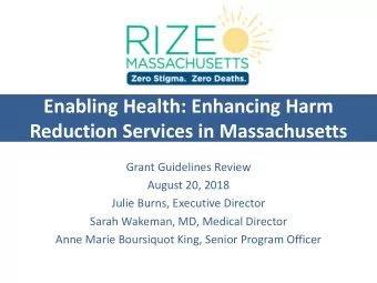 Enabling Health: Enhancing Harm  Reduction Services in Massachusetts  Grant Guidelines Review