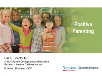 Parenting  Lisa S. Spector MD  Chief, Division of Developmental and Behavioral Pediatrics